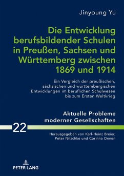 Die Entwicklung berufsbildender Schulen in Preußen, Sachsen und Württemberg zwischen 1869 und 1914 - Yu, Jingyoung