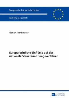 Europarechtliche Einflüsse auf das nationale Steuerermittlungsverfahren - Armbruster, Florian