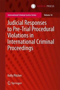 Judicial Responses to Pre-Trial Procedural Violations in International Criminal Proceedings - Pitcher, Kelly