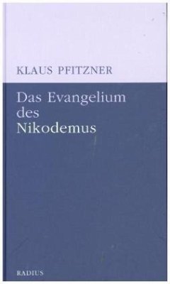 Das Evangelium des Nikodemus - Pfitzner, Klaus