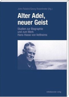 Alter Adel, neuer Geist: Studien zur Biographie und zum Werk Hans-Hasso von Veltheims (Ostrauer Schriften, Bd. 1)