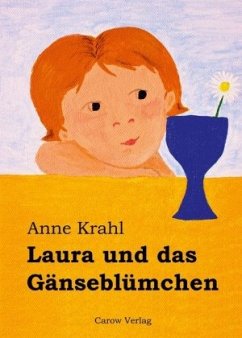 Laura und das Gänseblümchen - Krahl, Anne