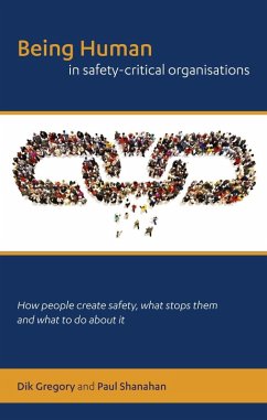 Being Human in Safety-Critical Organisations (eBook, ePUB) - Gregory, Dik; Shanahan, Paul