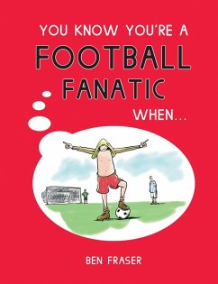 Cover You Know You're a Football Fanatic When... (eBook, ePUB)