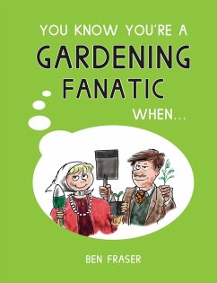 Cover You Know You're a Gardening Fanatic When... (eBook, ePUB)