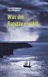 Was der Kapitän erzählt (eBook, ePUB) - Bild 1
