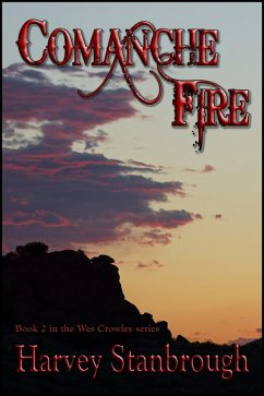 Comanche Fire (The Wes Crowley Series, #2) (eBook, ePUB) - Stanbrough, Harvey