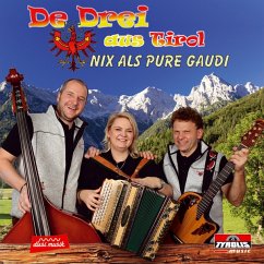 Nix Als Pure Gaudi - De Drei Aus Tirol