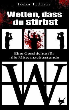 Wetten, dass du stirbst (eBook, ePUB) - Todorov, Todor