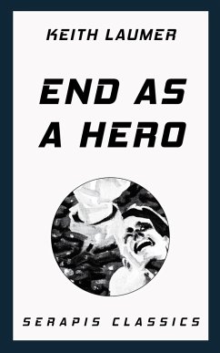 End as a Hero (eBook, ePUB) - Laumer, Keith