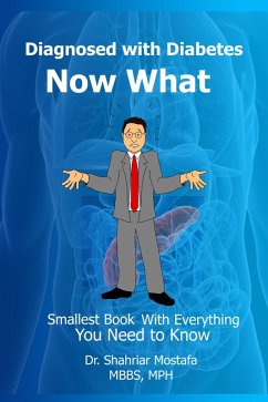 Diagnosed with Diabetes, Now What: Smallest Book With Everything You Need to Know (eBook, ePUB) - Mostafa, Shahriar