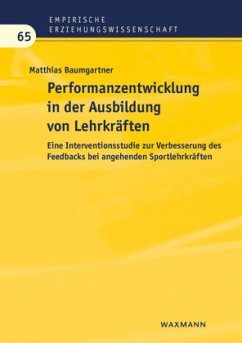 Performanzentwicklung in der Ausbildung von Lehrkräften - Baumgartner, Matthias