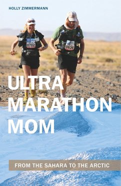 Ultramarathon Mom: From the Sahara to the Arctic - Zimmermann, Holly