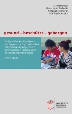 gesund - beschützt - geborgen - Hennige, Ute;Badarch, Ulambayar;Eickhorst, Andreas