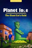 Planet Iole: The Giant Cat's Gold (Planeta Iole) (eBook, ePUB) Planet Iole: The Giant Cat's Gold (Planeta Iole) (eBook, ePUB)