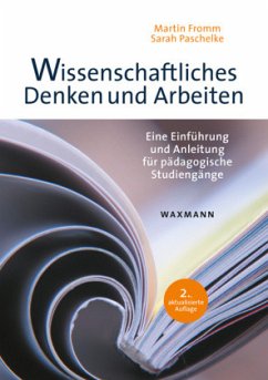Wissenschaftliches Denken und Arbeiten - Fromm, Martin;Paschelke, Sarah