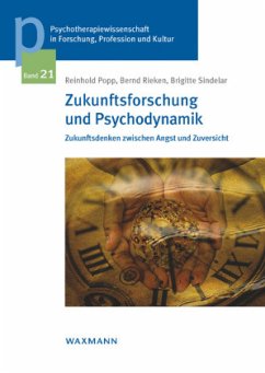 Zukunftsforschung und Psychodynamik - Popp, Reinhold;Rieken, Bernd;Sindelar, Brigitte