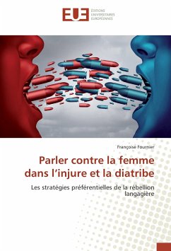 Parler contre la femme dans l¿injure et la diatribe - Fournier, Françoise