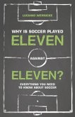 Why Is Soccer Played Eleven Against Eleven? Why Is Soccer Played Eleven Against Eleven?