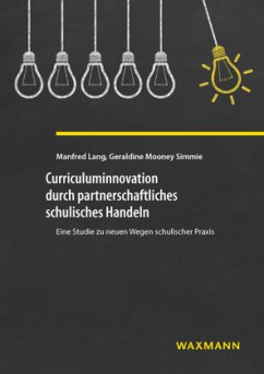 Curriculuminnovation durch partnerschaftliches schulisches Handeln - Lang, Manfred;Mooney Simmie, Geraldine