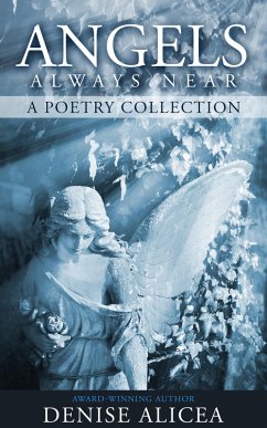 Cover Angels Always Near: A Poetry Collecton (eBook, ePUB)