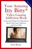 Your Amazing Itty Bitty® Video Gaming Addiction Book (eBook, ePUB)