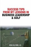 Success Tips From My Lessons In Business Leadership & Golf (eBook, ePUB)