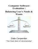 Computer Software Evaluation: Balancing User's Need & Wants (eBook, ePUB)