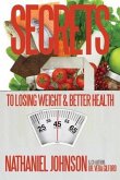 Secrets to Losing Weight & Better Health (eBook, ePUB)