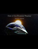 Rise of the Phoenix Warrior (eBook, ePUB)