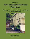 How to Make a Recreational Vehicle Your Home (eBook, ePUB) How to Make a Recreational Vehicle Your Home (eBook, ePUB)