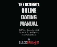 The Ultimate Online Dating Manual (eBook, ePUB) - Blackdragon