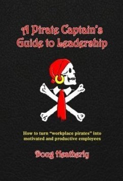 A Pirate Captain's Guide to Leadership (eBook, ePUB) - Heatherly, Doug