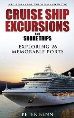 Cover Mediterranean, European and Baltic CRUISE SHIP EXCURSIONS and SHORE TRIPS (eBook, ePUB)