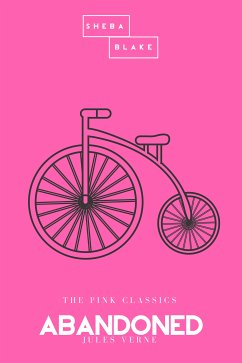 Abandoned   The Pink Classics (eBook, ePUB) - Verne, Jules; Blake, Sheba