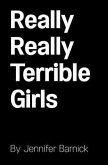 Really Really Terrible Girls (eBook, ePUB) Really Really Terrible Girls (eBook, ePUB)