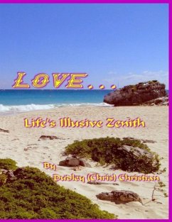 Love... Life's Illusive Zenith (eBook, ePUB) - Christian, Dudley (Chris)