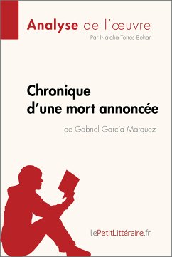 Chronique d'une mort annoncée de Gabriel García Márquez (Analyse de l'oeuvre) (eBook, ePUB) - lePetitLitteraire; Torres Behar, Natalia