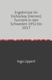 Sportstatistik / Ergebnisse im Eishockey (Herren) Turniere in den Schweden 1952 bis 2017