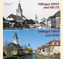 Ettlingen einst und heute / Ettlingen then and now - Le Maire, Dorothee;Drücke, Ernot