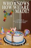 Who Knows How We Are Made? (eBook, ePUB)