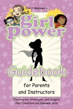 Girl Power Guidebook for Parents and Instructors (eBook, ePUB) - Mahoney, Erin C