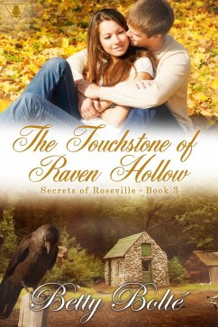 The Touchstone of Raven Hollow (Secrets of Roseville, #3) (eBook, ePUB) - Bolte, Betty