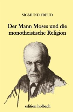 Der Mann Moses und die monotheistische Religion - Freud, Sigmund