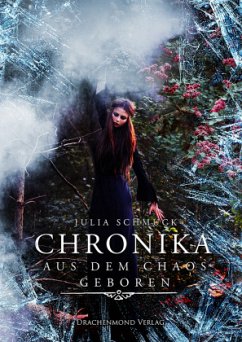 Chronika - Aus dem Chaos geboren - Schmuck, Julia