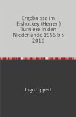 Sportstatistik / Ergebnisse im Eishockey (Herren) Turniere in den Niederlande 1956 bis 2016