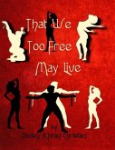 That We Too Free May Live (eBook, ePUB)