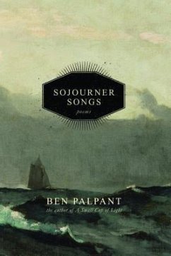 Sojourner Songs (eBook, ePUB) - Palpant, Ben T Sojourner Songs (eBook, ePUB) - Palpant, Ben T