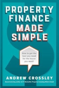 Property Finance Made Simple (eBook, ePUB) - Crossley, Andrew