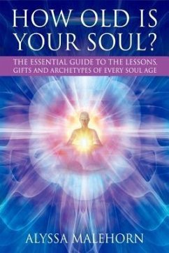 How Old Is Your Soul? (eBook, ePUB) - Malehorn, Alyssa